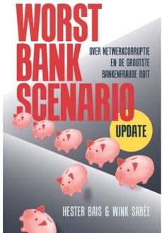 Vrije Uitgevers, De Worst Bank Scenario (Update) - Hester Bais