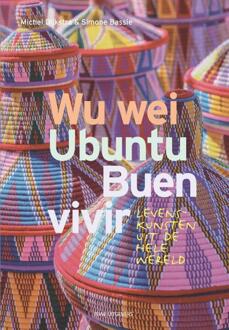 Vrije Uitgevers, De Wu Wei, Ubuntu, Buen Vivir - Boek Michel Dijkstra (9492538490)