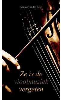 Vrije Uitgevers, De Ze is de vioolmuziek vergeten - Boek Marjan van den Berg (9082461250)