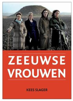 Vrije Uitgevers, De Zeeuwse Vrouwen - Boek Kees Slager (9079875023)