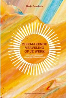 Vrije Uitgevers, De Ziekmakende Verveling Op Je Werk - Marjo Crombach