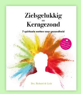 Vrije Uitgevers, De Zielsgelukkig = Kerngezond - (ISBN:9789082937817)