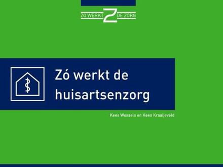 Vrije Uitgevers, De Zó werkt de huisartsenzorg - Boek Kees Wessels (9082329387)