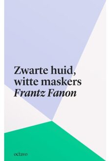 Vrije Uitgevers, De Zwarte Huid, Witte Maskers - (ISBN:9789490334246)