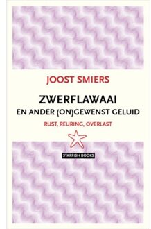 Vrije Uitgevers, De Zwerflawaai En Ander Ongewenst Geluid - Joost Smiers