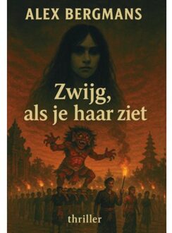 Vrije Uitgevers, De Zwijg Als Je Haar Ziet - Alex Bergmans