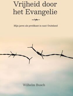Vrijheid door het Evangelie - Wilhelm Busch - ebook