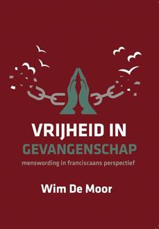Vrijheid in gevangenschap - (ISBN:9789493175921)