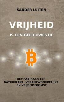 Vrijheid is een geld kwestie -  Sander Luiten (ISBN: 9789403709697)
