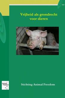 Vrijheid is een grondrecht voor dieren -  Bert Stoop (ISBN: 9789402107852)