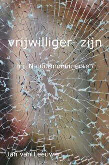 Vrijwilliger zijn -  Jan van Leeuwen (ISBN: 9789403784861)