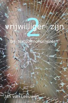 Vrijwilliger zijn -  Jan van Leeuwen (ISBN: 9789403790404)