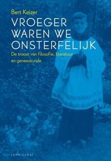 Vroeger waren we onsterfelijk - Boek Bert Keizer (9047708008)