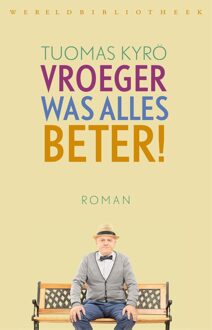 Vroeger was alles beter - eBook Tuomas Kyro (9028441727)