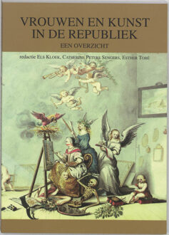 Vrouwen en kunst in de Republiek - Boek Verloren b.v., uitgeverij (9065505725)