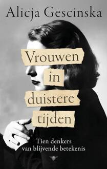 Vrouwen in duistere tijden -  Alicja Gescinska (ISBN: 9789403138497)