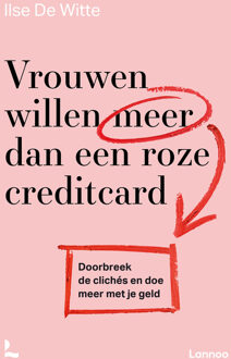 Vrouwen willen meer dan een roze creditcard -  Ilse de Witte (ISBN: 9789401486033)