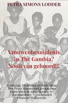 Vrouwenbesnijdenis in The Gambia? Nooit van gehoord!!! -  Petra Simons Lodder (ISBN: 9789465128948)
