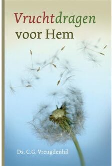 Vruchtdragen voor Hem - Boek C.G. Vreugdenhil (905829725X)