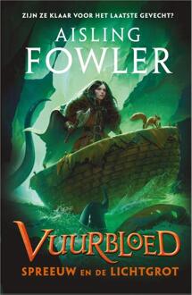 Vuurbloed 3 : Spreeuw en de Lichtgrot -  Aisling Fowler (ISBN: 9789402714678)
