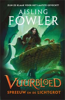 Vuurbloed 3 - Spreeuw en de Lichtgrot -  Aisling Fowler (ISBN: 9789402771022)