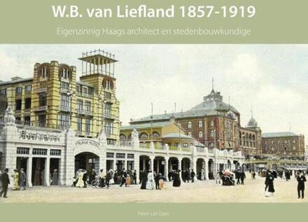 W.B. van Liefland 1857-1919 - Boek Peter van Dam (9460100643)