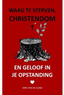 Waag Te Sterven, Christendom - Dirk Van de Glind