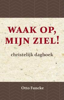 Waak Op, Mijn Ziel! - Otto Funcke