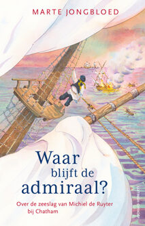 Waar blijft de admiraal? -  Marte Jongbloed (ISBN: 9789021061597)