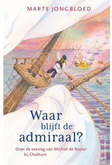 Waar Blijft De Admiraal? - Marte Jongbloed