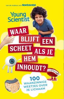 Waar Blijft Een Scheet Als Je Hem Inhoudt? - 100 Waanzinnige Weetjes - (red.)