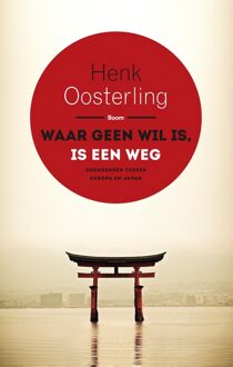 Waar geen wil is, is een weg - eBook Henk Oosterling (9461278349)