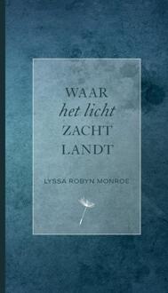 Waar het licht zacht landt -  Lyssa Robyn Monroe (ISBN: 9789465315768)