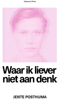 Waar ik liever niet aan denk