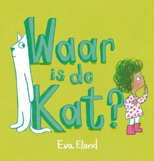Waar is de kat? -  Eva Eland (ISBN: 9789025885830)