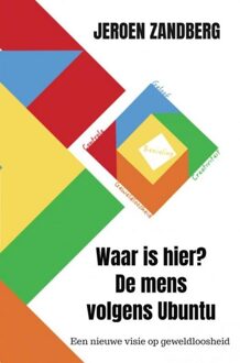 Waar is hier? De mens volgens Ubuntu - Jeroen Zandberg - ebook