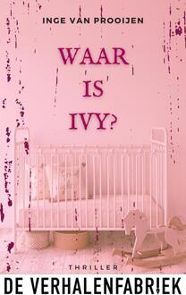 Waar is Ivy? -  Inge van Prooijen (ISBN: 9789461098924)