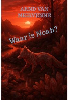 Waar Is Noah? - Arnd Van Meirvenne