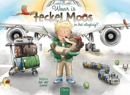 Waar is teckel Moos in het vliegtuig? -  Delano van der Geest (ISBN: 9789044857177)