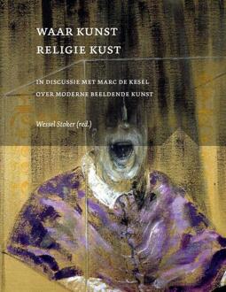 Waar kunst religie kust -  Wessel Stoker (ISBN: 9789403708263)