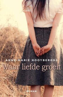 Waar liefde groeit - eBook Anne-Marie Hooyberghs (9401904669)