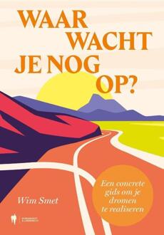 Waar wacht je nog op? -  Wim Smet (ISBN: 9789464987959)