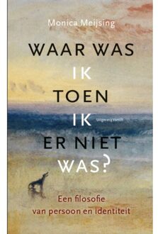 Waar was ik toen ik er niet was? - Boek Monica Meijsing (9460043682)