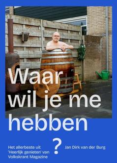 Waar wil je me hebben? -  Jan Dirk van der Burg (ISBN: 9789081760751)