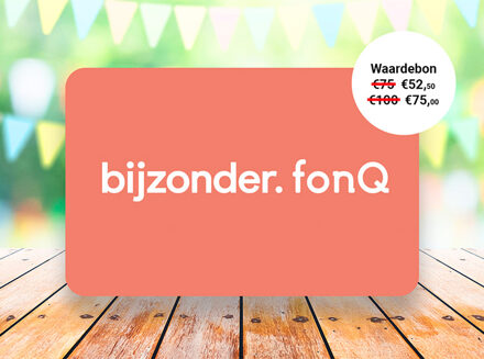 Waardebon t.w.v. €75 of €100 te besteden bij fonQ