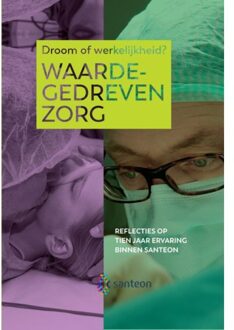 Waardegedreven zorg, droom of werkelijkheid?