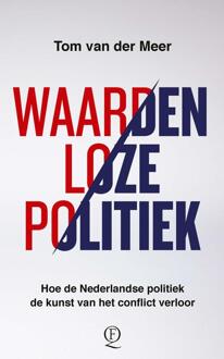 Waardenloze politiek -  Tom van der Meer (ISBN: 9789021498362)