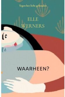 Waarheen? - ELLE WERNERS