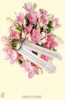 Waarheen, waarvoor -  Annette Born (ISBN: 9789083382302)