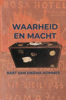Waarheid en Macht -  Bart van Eikema Hommes (ISBN: 9789465208732)